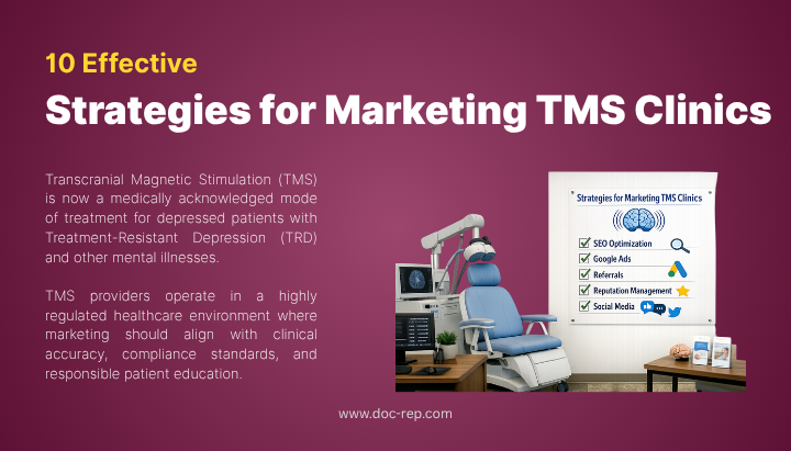 Strategies For Marketing Tms Clinics - Doc-Rep Strategies for Marketing TMS Clinics